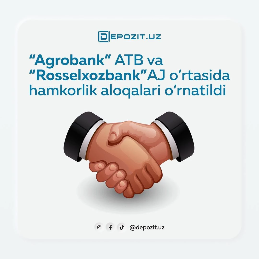“Agrobank” ATB va  “Rosselxozbank”AJ o‘rtasida hamkorlik aloqalari o‘rnatildi