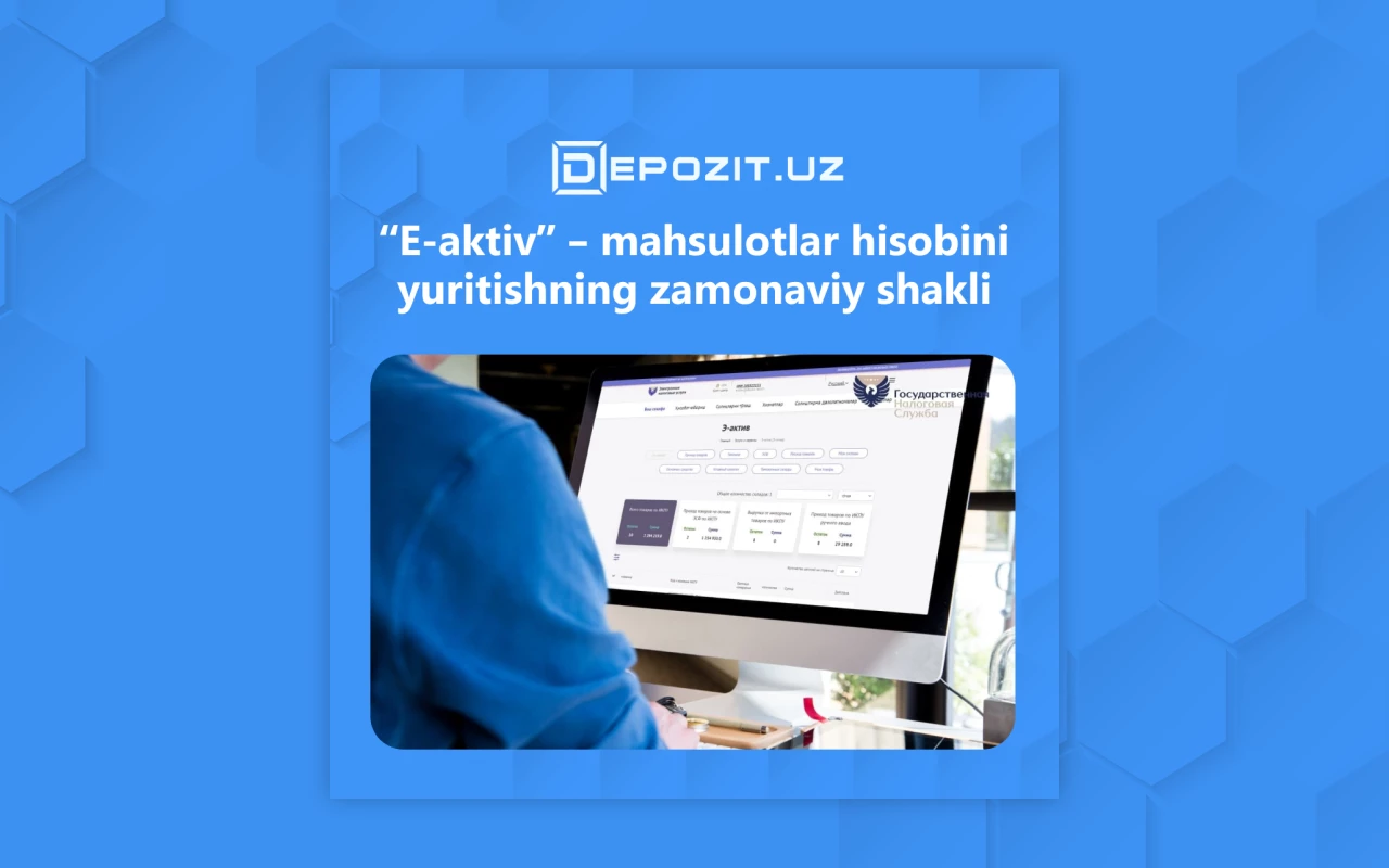 depozit.uz «E-aktiv» – современная система учета товаров