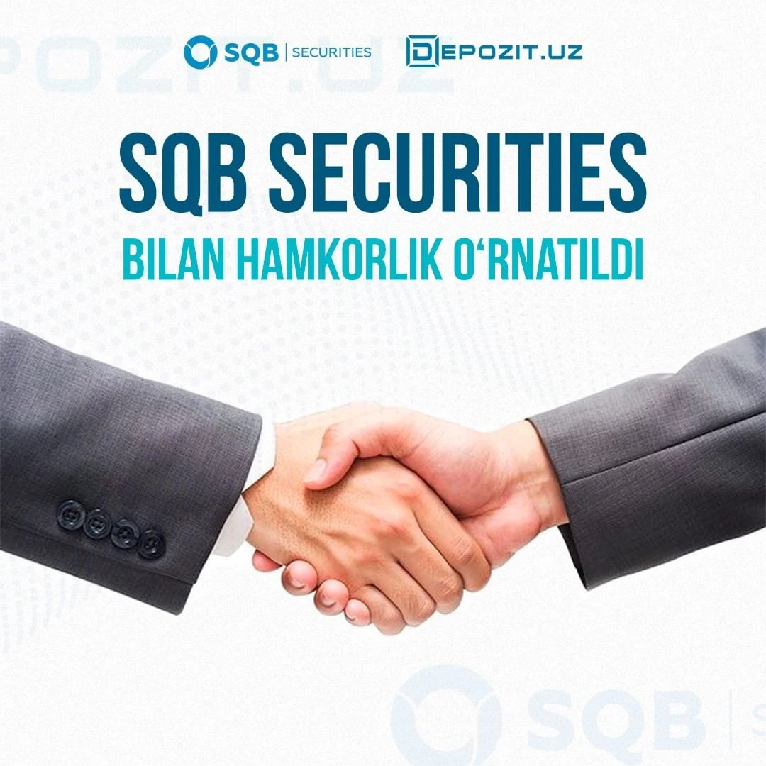 SQB Securities va Depozit.uz endi hamkorlardir