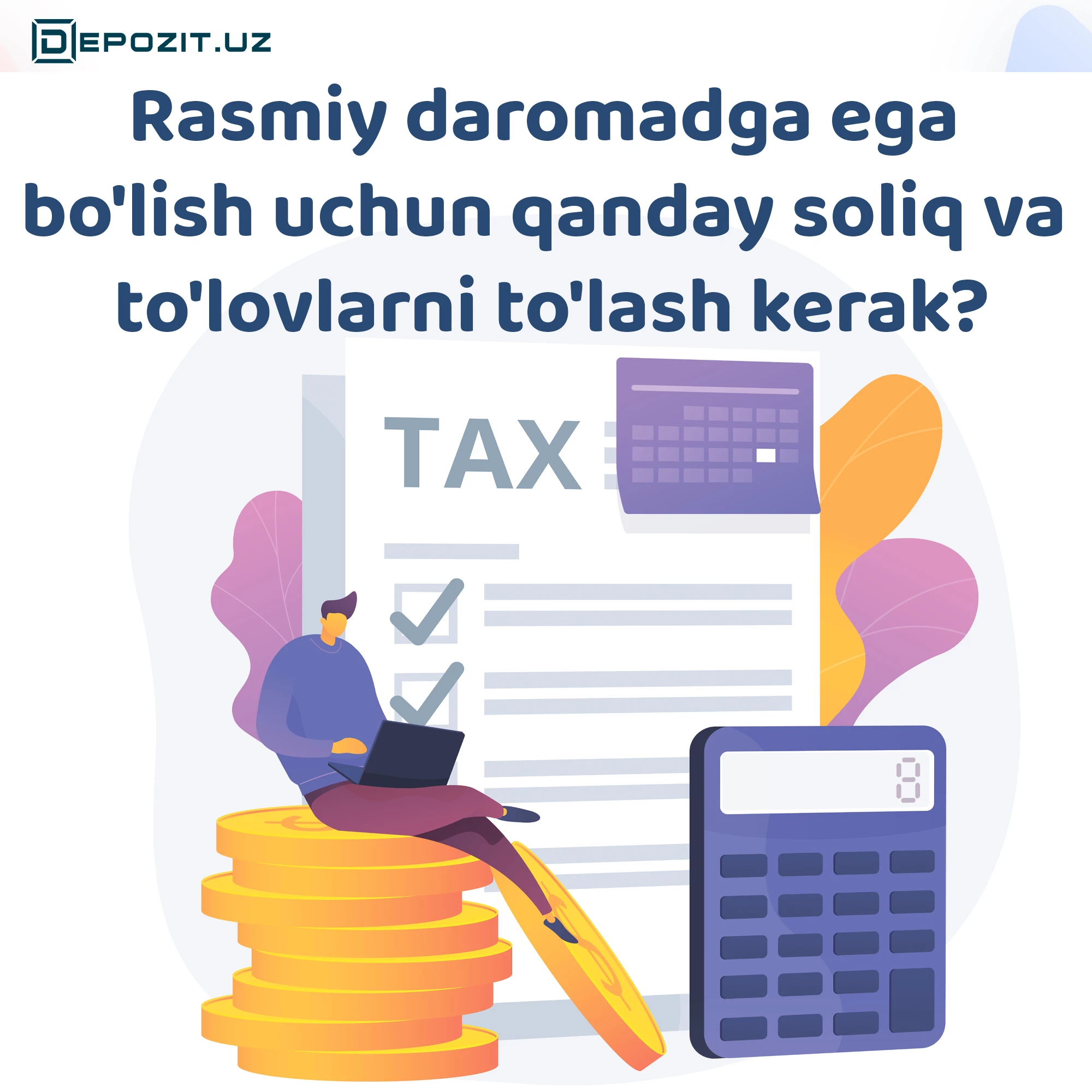 depozit.uz Какие налоги и выплаты нужно заплатить, чтобы иметь официальный доход?
