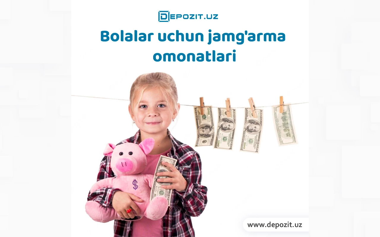 depozit.uz Сберегательные вклады для детей