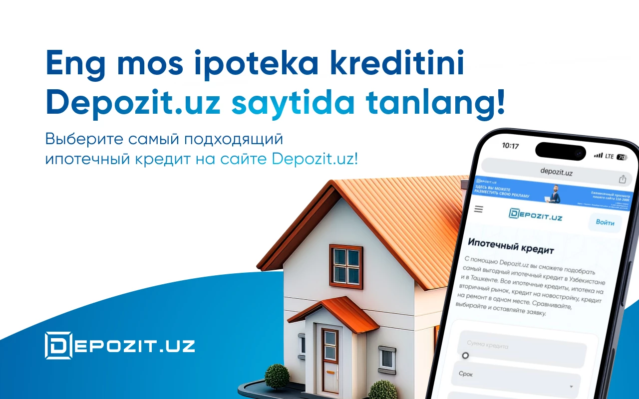 depozit.uz Выбирайте самые подходящие ипотечные кредиты на сайте Depozit.uz!