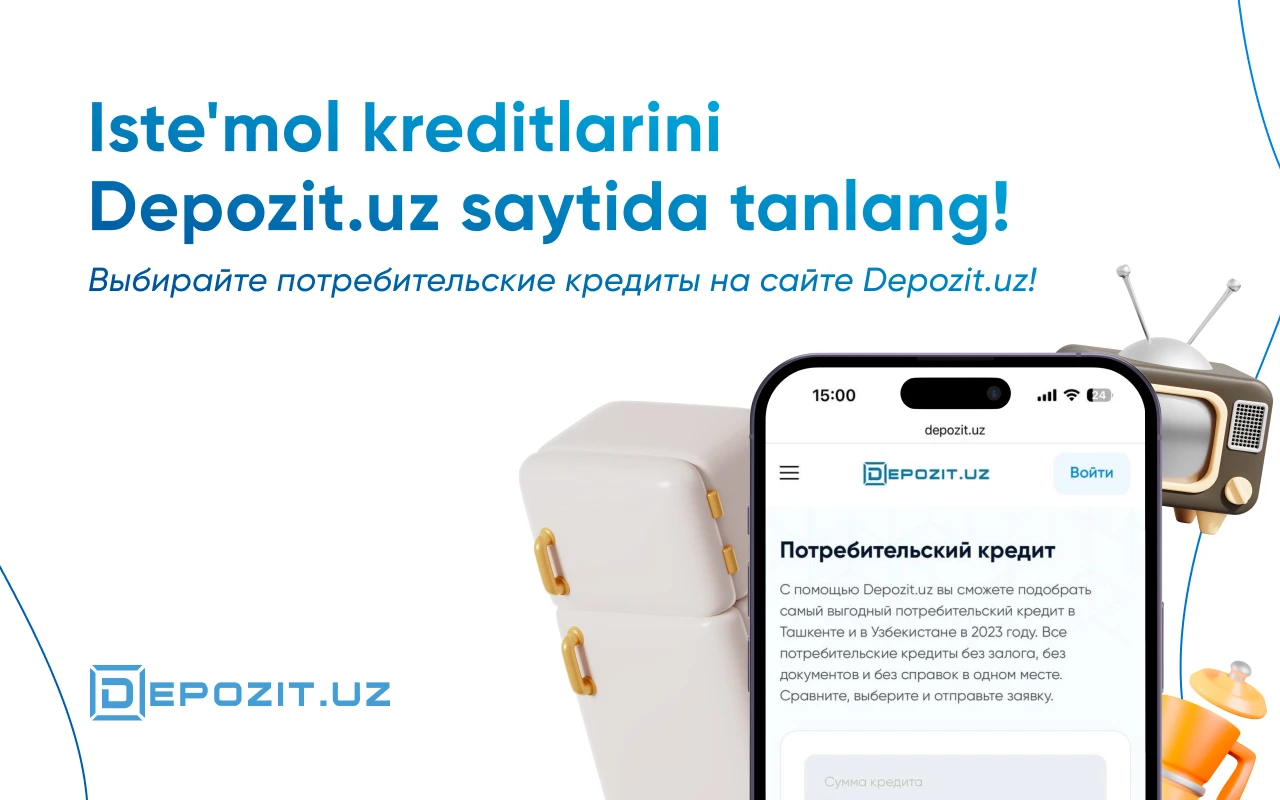 depozit.uz Выбирайте потребительские кредиты на сайте Depozit.uz!